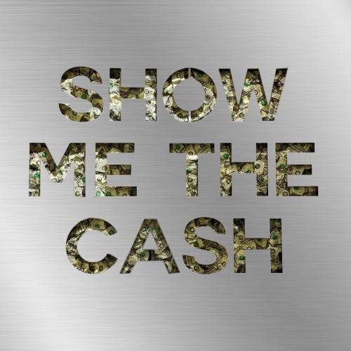 Show Me the Cash